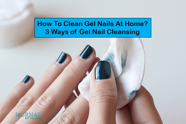 3 Gel Nail Cleanser Methods for Durable Manicure