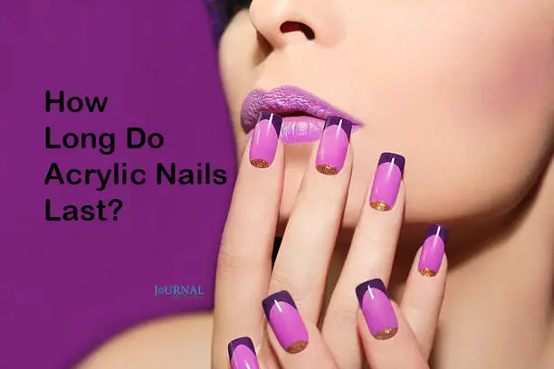 How Long Do Acrylic Nails Last?- Ultimate Write-up