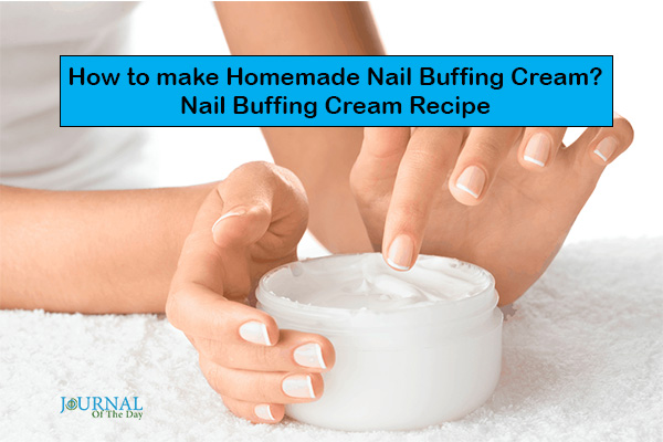 How to make Homemade Nail Buffing Cream?