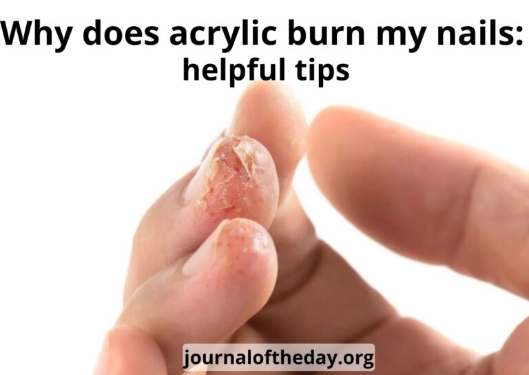 Why does acrylic burn my nails: helpful tips