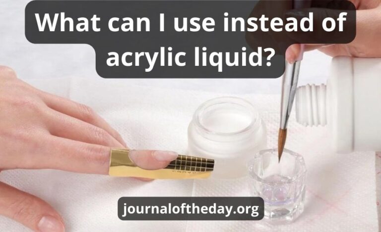 What can I use instead of acrylic liquid: a detailed answer